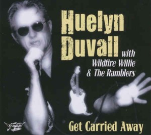 Duvall ,Huelyn with Wildfire Willie...- Get Carried Away